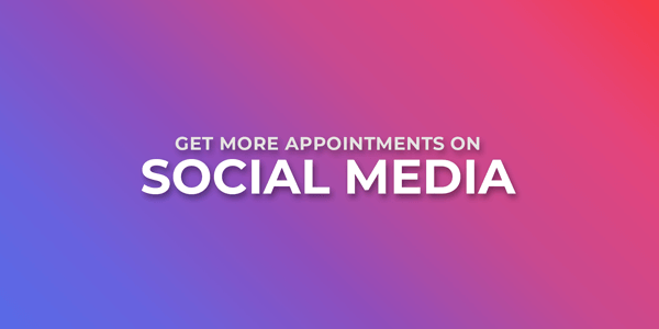 Get More Appointments On Social Media